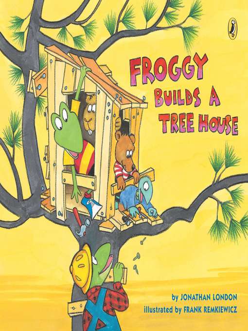 Title details for Froggy Builds a Tree House by Jonathan London - Available